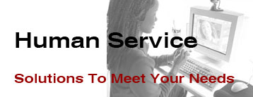 Human Service Solutions to Meet Your Needs